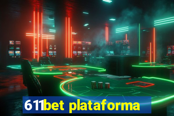 611bet plataforma